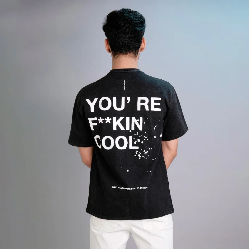 YOU'RE F**KIN COOL